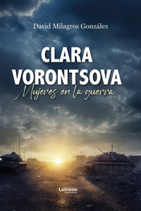 Clara Vorontsova mujeres en la guerra - David Milagros González - ebook
