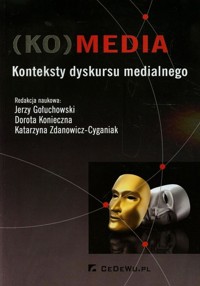 KOmedia Konteksty dyskursu medialnego - - książka