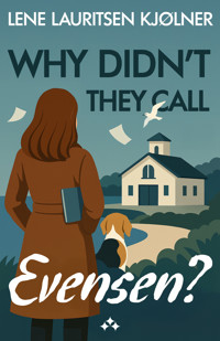 Why Didn't They Call Evensen - Lene Lauritsen Kjølner - ebook