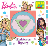 Barbie. Barbie. Jaki to kształt? Ulubione figury - zbiorowa praca - książka
