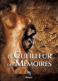Le cueilleur de mémoires - Charles Bottin - ebook