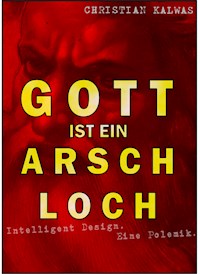 Gott ist ein Arschloch - Christian Kalwas - ebook