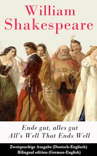 Ende gut, alles gut / All's Well That Ends Well (Deutsch-Englisch) - William Shakespeare - ebook