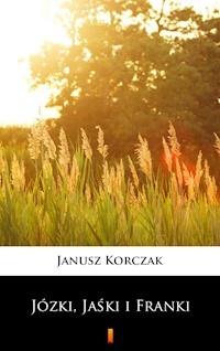 Józki, Jaśki i Franki - Janusz Korczak - ebook