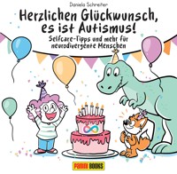 Herzlichen Glückwunsch, es ist Autismus! - Selfcare-Tipps und mehr für neurodivergente Menschen - Daniela Schreiter - ebook
