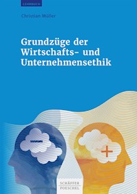 Grundzüge der Wirtschafts- und Unternehmensethik - Christian Müller - ebook