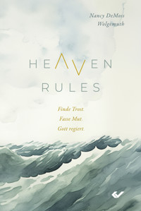 Heaven Rules - Nancy DeMoss Wolgemuth - ebook