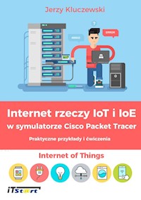 Internet rzeczy IoT i IoE w symulatorze Cisco Packet Tracer - Kluczewski Jerzy - książka