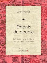 Enfants du peuple - Ligaran - ebook