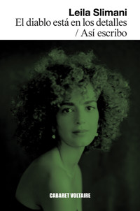 El diablo está en los detalles / Así escribo - Leila Slimani - ebook