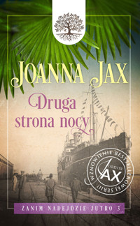 Druga strony nocy. Seria Zanim nadejdzie jutro. Tom 3 - Joanna Jax - książka
