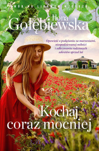 Kochaj coraz mocniej - Ilona Gołębiewska - książka