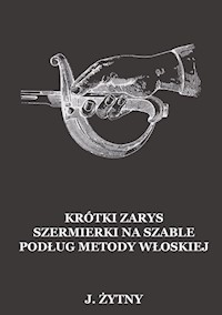 Krótki zarys szermierki na szable - Żytny Józef - książka