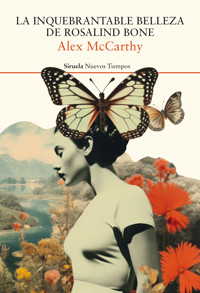 La inquebrantable belleza de Rosalind Bone - Alex McCarthy - ebook