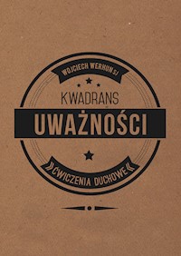 Kwadrans uważności Ćwiczenia Duchowe - Werhun Wojciech - książka