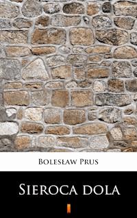 Sieroca dola - Bolesław Prus - ebook