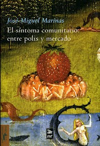 El síntoma comunitario: entre polis y mercado - José-Miguel Marinas - ebook