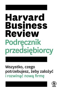 Harvard Business Review. Podręcznik przedsiębiorcy - zbiorowa praca - książka