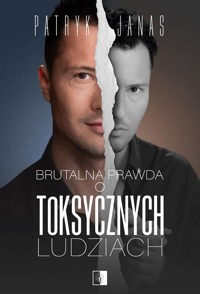Brutalna prawda o toksycznych ludziach -  - ebook + audiobook + książka