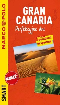 Gran Canaria. Perfekcyjne dni. Przewodnik Marco Polo Smart - zbiorowa praca - książka