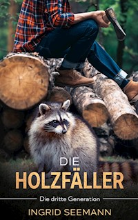 Die Holzfäller - Ingrid Seemann - ebook
