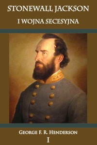 Stonewall Jackson i Wojna Secesyjna Tom 1 - Henderson George F. R. - książka