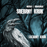 Srebrny Kruk (opowiadanie) - Michał J. Sobociński - audiobook