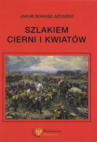 Szlakiem cierni i kwiatów - Bohusz-Szyszko Jakub - książka