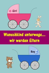 Wunschkind unterwegs...wir werden Eltern - Marlen Holmberg - ebook