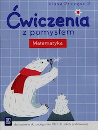 Ćwiczenia z pomysłem Matematyka 2 Część 2 - Brzózka Jolanta, Jasiocha Anna - książka