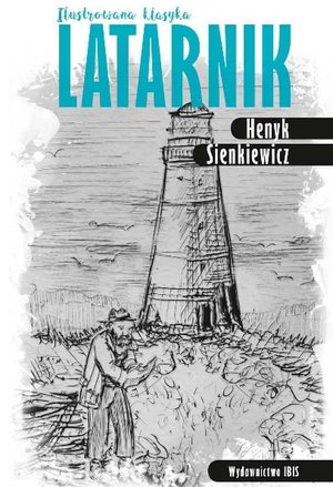 Latarnik (Ilustrowana klasyka) - Henryk Sienkiewicz - książka