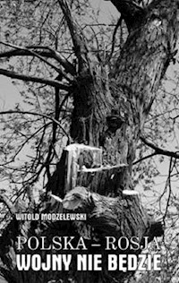 Polska - Rosja Wojny nie będzie - Witold Modzelewski - książka
