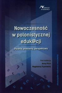 Nowoczesność w polonistycznej eduk@cji -  - książka