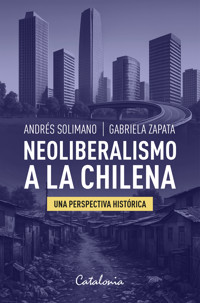 Neoliberalismo a la chilena - Andrés Solimano - ebook