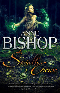 Światło i Cienie. Trylogia Tir Alainn. Tom 2 - Anne Bishop - książka