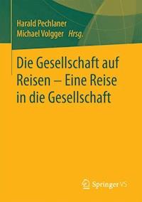 Die Gesellschaft auf Reisen – Eine Reise in die Gesellschaft -  - ebook