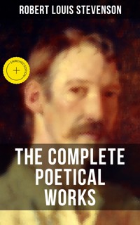 THE COMPLETE POETICAL WORKS OF R. L. STEVENSON - Robert Louis Stevenson - ebook