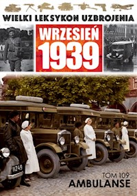 Wielki Leksykon Uzbrojenia Wrzesień 1939 Tom 109 Ambulanse -  - książka