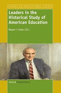 Leaders in the Historical Study of  American Education -  - ebook
