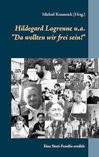 Hildegard Lagrenne u.a."Da wollten wir frei sein!" - Hildegard Lagrenne - ebook