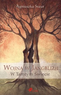 Wojna w Jangblizji. W Tamtym Świecie - Agnieszka Steur - książka