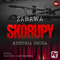 Skorupy. Zabawa. Historia druga - Ewa Wyszyńska - audiobook