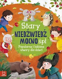 Stary niedźwiedź mocno śpi - - książka