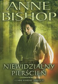 Niewidzialny pierścień Czarne kamienie Księga 6 - Anne Bishop - książka