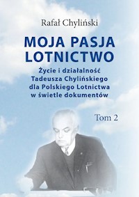 Moja pasja lotnictwo Tom 2 - Chyliński Rafał - książka