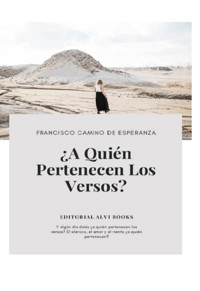 ¿a Quién Pertenecen Los Versos? - Francisco Camino De Esperanza - ebook