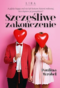 Szczęśliwe zakończenie - Paulina Wróbel - ebook + audiobook + książka