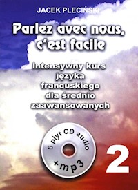Parlez avec nous cest facile intensywny kurs języka francuskiego dla średnio zaawansowanych + 6CD - Pleciński Jacek - książka