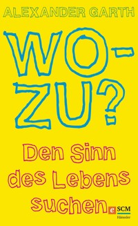 Wozu? - Alexander Garth - ebook