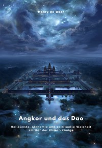 Angkor und das Dao - Henry de Geer - ebook